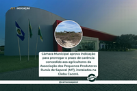 #ApoioAoAgricultor: Câmara Municipal Aprova a Indicação da Prorrogação de Prazo para Agricultores da Gleba Cacoré!