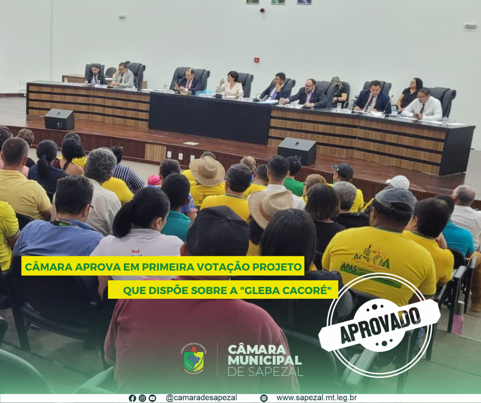 Câmara aprova em primeira votação projeto que dispõe sobre a “Gleba Cacoré”