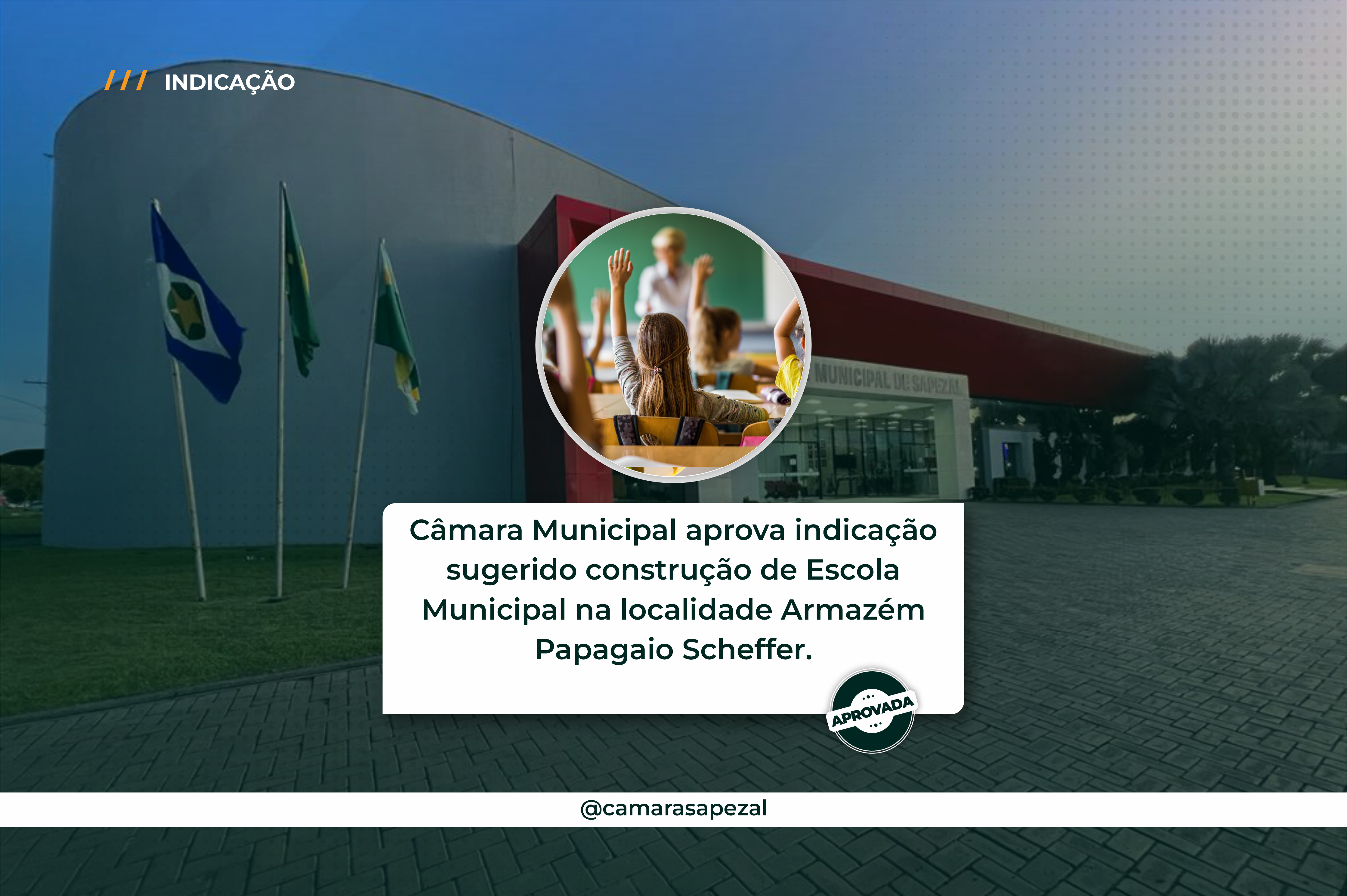 Câmara aprova indicação para construção de Escola Municipal na localidade Armazém Papagaio Scheffer.