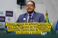 Câmara aprova PL cria programa de treinamento e prevenção contra atos de violência nas escolas