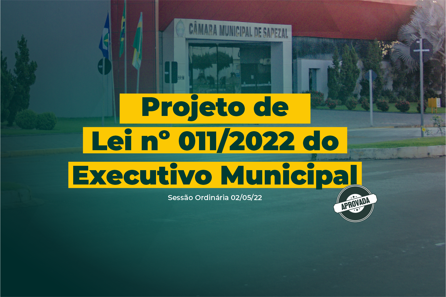 Câmara aprova Projeto de Lei nº 011/2022 de iniciativa do Poder Executivo Municipal.