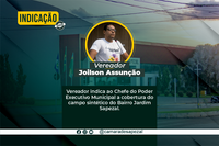 Vereador Joilson indica a cobertura do campo Sintético do Bairro Popular