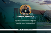 Vereador Ronaldo sugere construção de salas de aulas na escola Jaime Schecheli